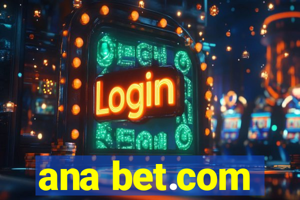 ana bet.com